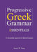 Progressive Greek Grammar Essentials: An Accessible Approach for Biblical Exegesis by Jason Jc Jung