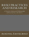 Reiki Practices and Research: A Selective Annotated Bibliography of Dissertations and Theses by Agnetha Leffelholz