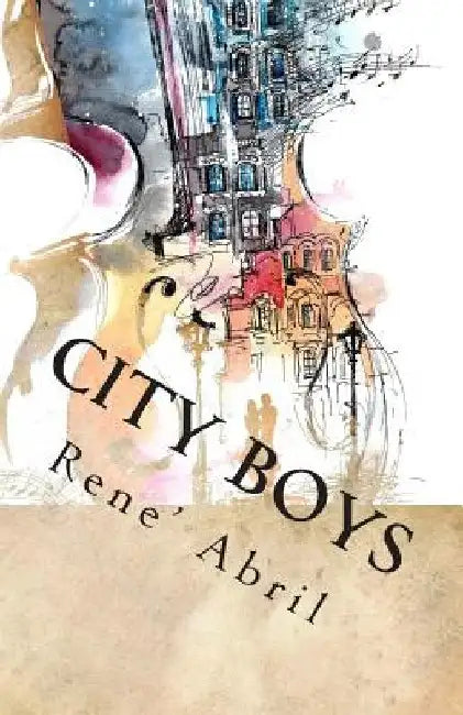 City Boys: Part One by Rene' Abril