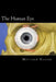 The Human Eye: A Fascinating Book Containing Human Eye Facts, Trivia, Images & Memory Recall Quiz: Suitable for Adults & Children by Matthew Harper