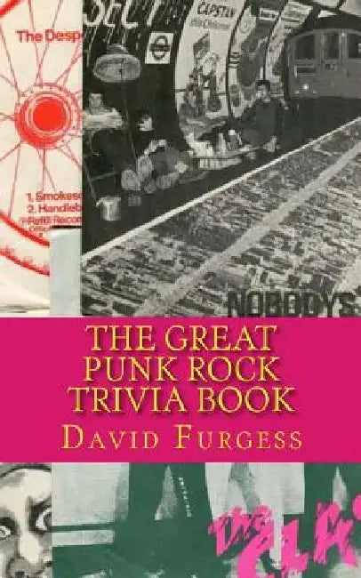 The Great Punk Rock Trivia Book by David Furgess