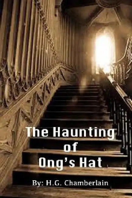 The Haunting of Ong's Hat by H. G. Chamberlain