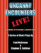 Uncanny Encounters - LIVE!: Dark Drama, Sci-Fi Screams, and Horrific Humor by Paul McComas