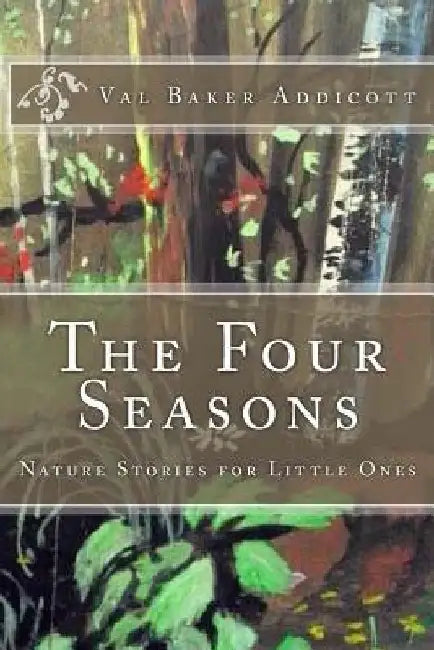 The Four Seasons by Val Baker Addicott