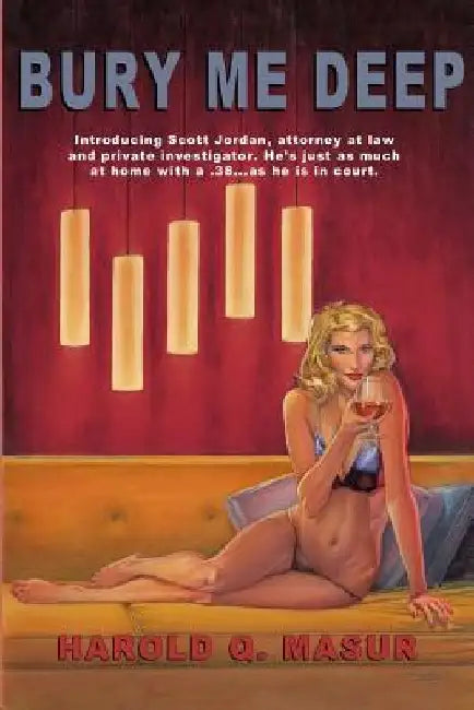 Bury Me Deep by Harold Q. Masur