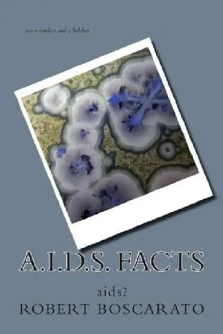A.I.D.S. Facts: aids? by Robert K. Boscarato
