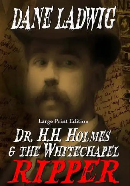 Dr. H.H. Holmes & The Whitechapel Ripper (Large Print) by Bonnie Classen
