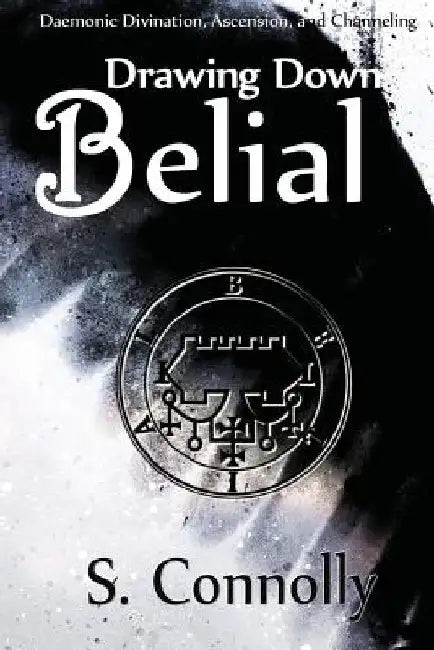 Drawing Down Belial by S. Connolly