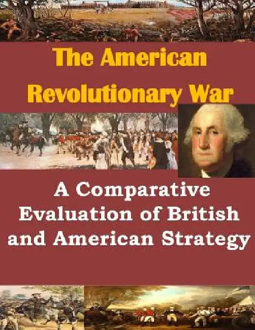 A Comparative Evaluation of British and American Strategy by Us Army Command and General Staff Colleg