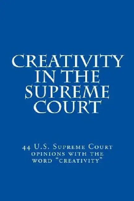 Creativity in the Supreme Court by Joshua Warren