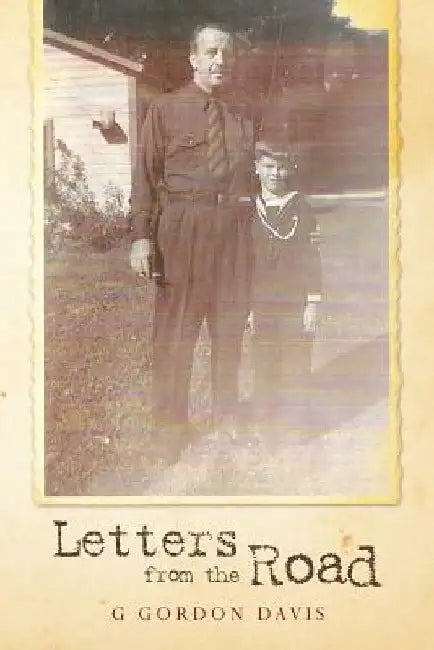 Letters From The Road by G. Gordon Davis