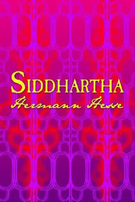 Siddhartha: Original and Unabridged by Hermann Hesse