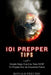 101 Prepper Tips: Simple Steps You Can Take NOW to Prepare for an Uncertain Future by Ronald Predice