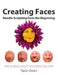 Creating Faces: Needle Sculpting from the Beginning: How to Needle Sculpt the Perfect Face by Race Owen