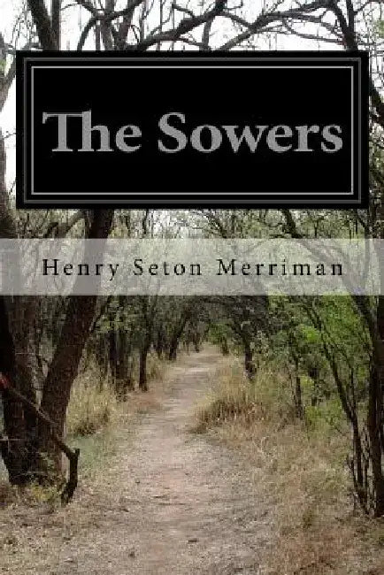 The Sowers by Henry Seton Merriman