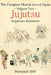 The Complete Martial Arts of Japan Volume Two: Jujutsu by Eric Shahan