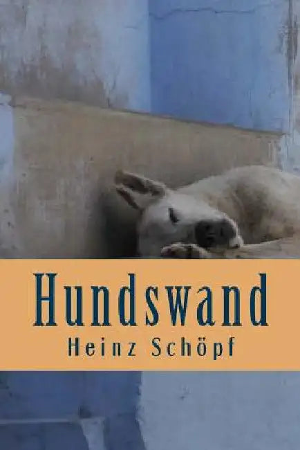 Hundswand: Roman by Schopf, Heinz
