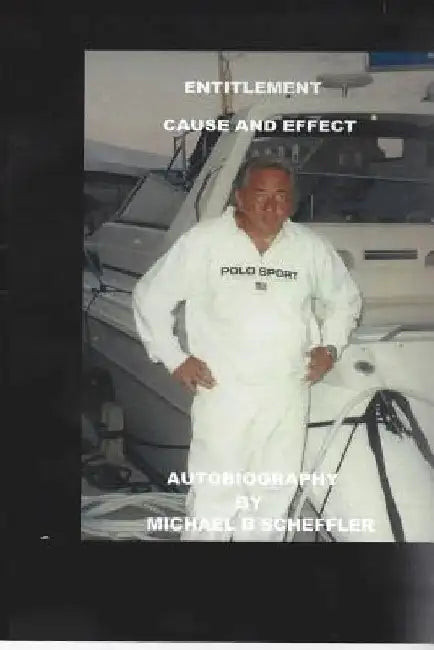 Entitlement Cause and Effect by Michael B. Scheffler