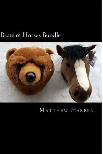 Bears & Horses Bundle: Two Fascinating Books Combined Together Containing Facts, Trivia, Images & Memory Recall Quiz: Suitable for Adults & Children by Matthew Harper