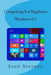 Computing for Beginners - Windows 8.1 by Lynn Stephen