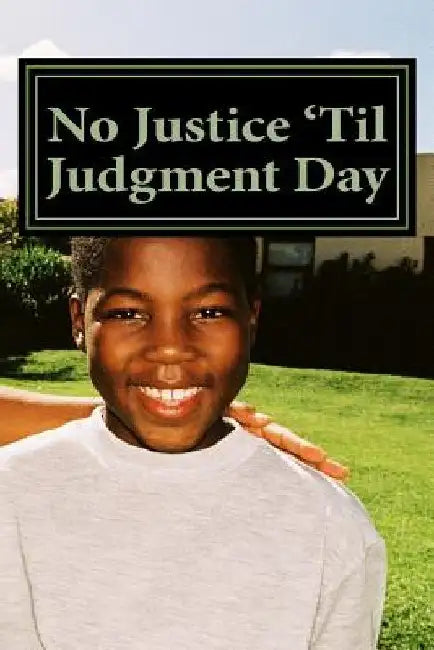 No Justice 'Til Judgment Day by C. E. Zachery