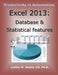 Excel 2013: Database and Statistical Features by Luther M. Maddy III