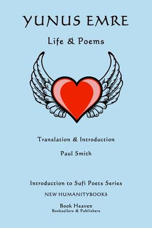 Yunus Emre: Life & Poems by Smith, Paul