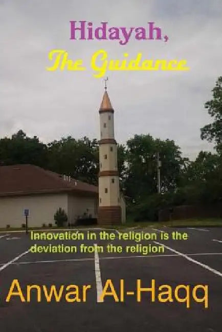 Hidayah, The Guidance by Anwar Al-Haqq