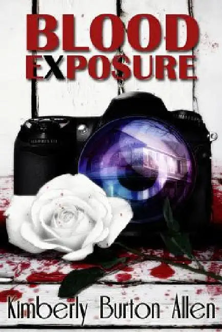 Blood Exposure by Kimberly Burton Allen