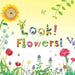 Look! Flowers! by Stephanie Calmenson