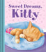 Sweet Dreams, Kitty by Little Bee Books