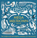 Mega Meltdown: The Weird and Wonderful Animals of the Ice Age by Jack Tite