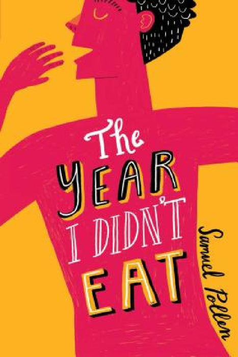The Year I Didn't Eat by Samuel Pollen