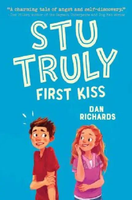 Stu Truly: First Kiss by Dan Richards