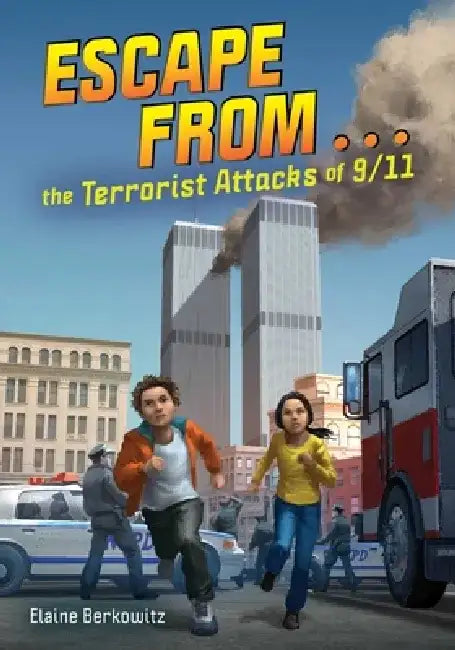 Escape from . . . the Terrorist Attacks of 9/11 by Elaine Berkowitz
