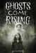 Ghosts Come Rising by Adam Perry
