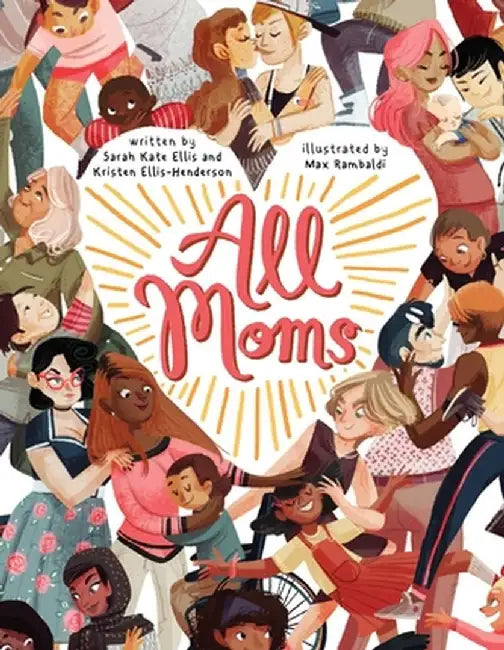 All Moms by Sarah Kate Ellis