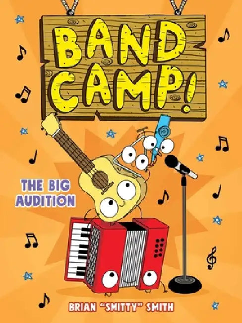 Band Camp! 4: The Big Audition (Band Camp! #4)(a Little Bee Graphic Novel Series for Kids) by Brian Smitty Smith