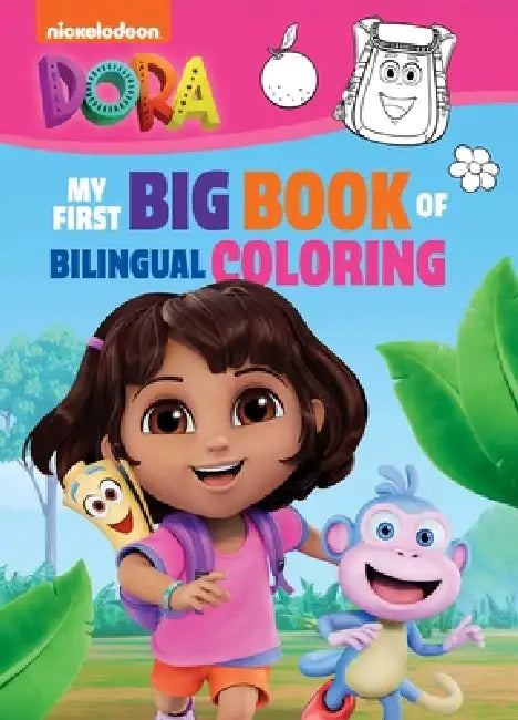 Dora the Explorer: My First Big Book of Bilingual Coloring (a Dora the Explorer Nickelodeon Bilingual Coloring Book for Kids)(English Spanish) by Buzzpop, Erik Doescher