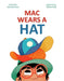 Mac Wears a Hat by Vicki Johnson, Gillian Reid