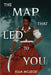 The Map That Led to You (a Novel) by McLeod, Ella