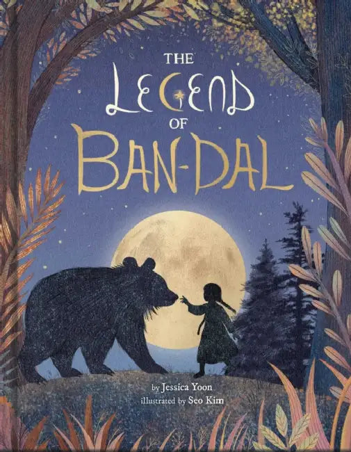 The Legend of Ban-Dal: A New Korean Folktale (a Modern Myth Picture Book for Kids) by Jessica Yoon, Seo Kim