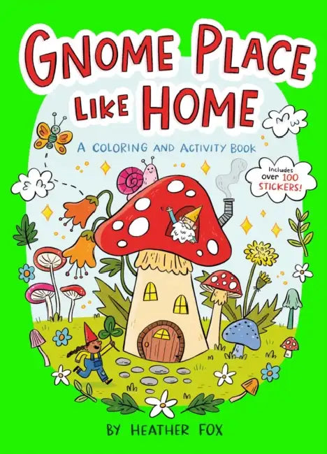 Gnome Place Like Home (a Cottagecore Sticker Coloring Activity Book for Kids) by Heather Fox, Heather Fox