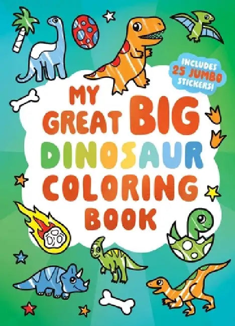 My Great Big Dinosaur Coloring Book by Little Bee Books