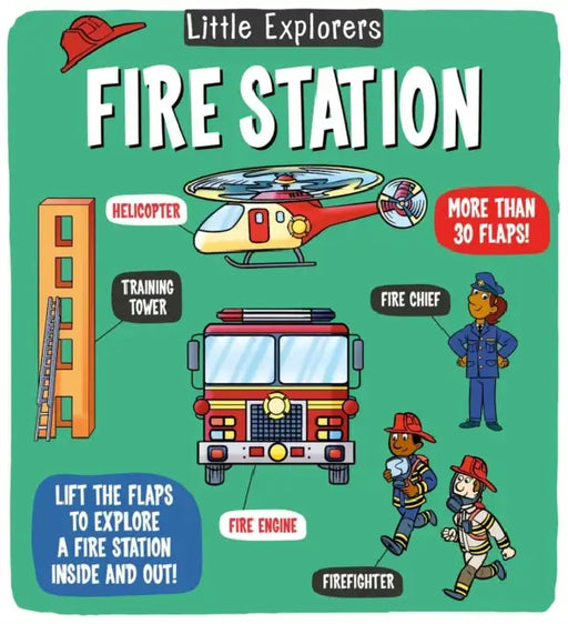 Little Explorers: Fire Station by Catherine Ard