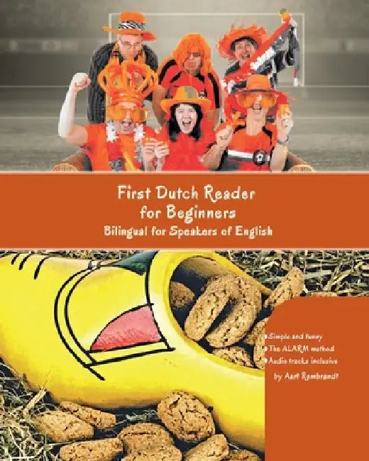 First Dutch Reader for Beginners: Bilingual for Speakers of English Audio tracks inclusive by Aart Rembrandt