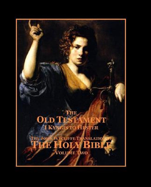 The Holy Bible - Vol. 2 - The Old Testament: as Translated by John Wycliffe by Roy a. Sites M. L. a.