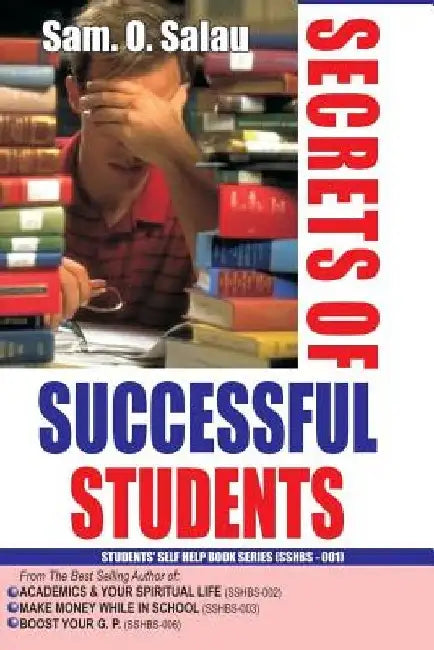Secrets of Successful Students by Sam O. Salau