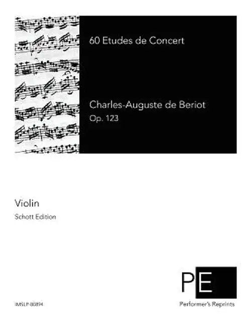 60 Etudes de Concert by De Beriot, Charles-Auguste