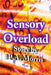 Sensory Overload by P. a. Morris